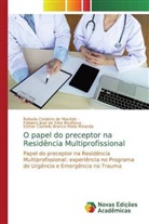 Fabiano José Da Silva Boulhosa, Rafaela Cordeiro de Macêdo, Esther Castello Branco Mello Miranda - O papel do preceptor na Residência Multiprofissional