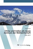 György Simon - China und Indien als neues Zentrum der Weltwirtschaft