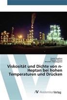 Ilmutdi Abdulagatov, Ilmutdin Abdulagatov, Marin Fomina, Marina Fomina, Dami Sagdeev, Damir Sagdeev - Viskosität und Dichte von n-Heptan bei hohen Temperaturen und Drücken