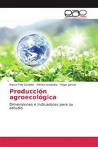 Marco Pol Cevallos, Marco Polo Cevallos, Edga Jaimes, Edgar Jaimes, Fátim Urdaneta, Fátima Urdaneta - Producción agroecológica