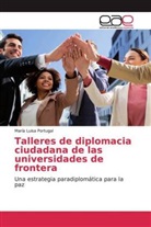 María Luisa Portugal - Talleres de diplomacia ciudadana de las universidades de frontera