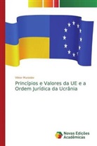 Viktor Muraviov - Princípios e Valores da UE e a Ordem Jurídica da Ucrânia