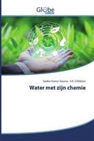 V K Chhibber, V. K. Chhibber, Sanket Kuma Saxena, Sanket Kumar Saxena - Water met zijn chemie