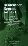 Ronojoy Sircar - Remember, Repeat, Inhabit