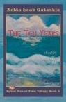 Zelda Leah Gatuskin - The Ten Years