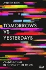 Andrew Keen - Tomorrows Versus Yesterdays