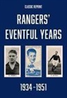Michael Robinson, Michael Robinson - Classic Reprint : Rangers'' Eventful Years 1934 to 1951