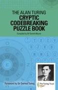 Dr Gareth Moore, Gareth Moore, Moore Gareth - Alan Turing Cryptic Codebreaking Puzzle Book Foreword By Sir Dermot Turing