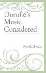 Ronald Ebrecht, Ebrecht Ronald - Durufle''s Music Considered