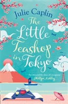 Julie Caplin - Little Teashop in Tokyo