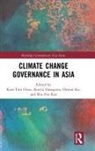 Kuei-Tien (Risk Society and Policy Research Chou, Kuei-Tien (Rsprc Chou, Kuei-Tien Hasegawa Chou, Kuei-Tien Chou, Kuei-Tien (Risk Society and Policy Research Center Chou, Koichi Hasegawa... - Climate Change Governance in Asia