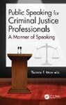 Thomas Mauriello, Thomas P Mauriello, Thomas P. Mauriello - Public Speaking for Criminal Justice Professionals