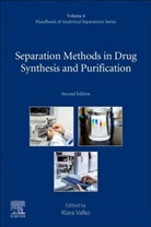 Klara (Ucl School of Pharmacy) Valko, Valko (Ucl School of Pharmacy), Valko, Klara Valko, Klara (Ucl School of Pharmacy) Valko, Valko (Ucl School of Pharmacy)... - Separation Methods in Drug Synthesis and Purification