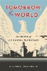 Stephen Wertheim - Tomorrow, the World