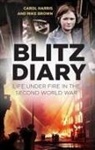 Mike Brown, Carol Harris - Blitz Diary