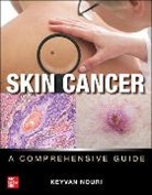 Nouri, Keyvan Nouri, Nouri Keyvan - Skin Cancer: A Comprehensive Guide