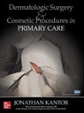 Jonathan Kantor, Kantor Jonathan - Dermatologic Surgery and Cosmetic Procedures in Primary Care Practice
