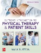 Mark Dutton, Dutton Mark - Dutton's Introduction to Physical Therapy and Patient Skills, Second Edition