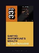 Zach Schonfeld, Zach (Freelance Writer Schonfeld,  SCHONFELD ZACH - 24-Carat Black's Ghetto: Misfortune's Wealth