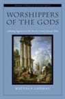 Mattias P. Gassman, Mattias P. (Latinist and Roman Historian) Gassman, Mattias Philip Gassman - Worshippers of the Gods