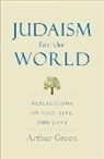 Arthur Green - Judaism for the World