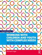 Ungar, Michael Ungar, Michael (Dalhousie University Ungar - Working With Children and Youth With Complex Needs