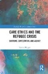 Morgan, Marcia Morgan, Marcia (Muhlenberg College Morgan, Morgan Marcia - Care Ethics and the Refugee Crisis