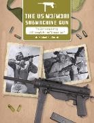 Michael Heidler - The US M3/M3A1 Submachine Gun