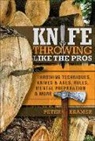 Peter Kramer - Knife Throwing Like the Pros