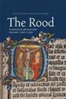 Jane Hawkes, John Munns, Kate Thomas, Philippa Turner, Lucy Wrapson, Jane Hawkes... - The Rood in Medieval Britain and Ireland, c.800-c.1500
