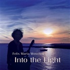 Felix M. Woschek, Felix Maria Woschek - Into the Light, 1 Audio-CD (Audio book)