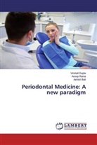Ashish Bali, Virshal Gupta, Virshali Gupta, Anoo Raina, Anoop Raina - Periodontal Medicine: A new paradigm