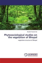 Muzafer Hussain Dar - Phytosociological studies on the vegetation of Bhopal