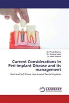 Dr Nik Sharma, Dr Preet Sharma, Dr Preeti Sharma, Dr. Nikhil Sharma, Dr. Preeti Sharma, Nikhil Sharma... - Current Considerations in Peri-implant Disease and its management