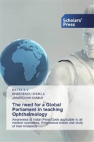 JANARDHAN KUMAR, KATT S V, KATTA S V, Katta S. V., KATTA S.V., BHARTEND SHUKLA... - The need for a Global Parliament in teaching Ophthalmology