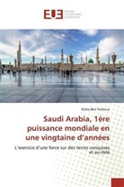 Elisha Ben Yeshoua - Saudi Arabia, 1ère puissance mondiale en une vingtaine d'années