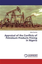 Moka Olushola - Appraisal of the Conflicts of Petroleum Products Pricing in Nigeria