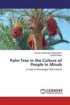 Hossei Ghasempour Moghaddam, Hossein Ghasempour Moghaddam, Sohrab Saeedi - Palm Tree in the Culture of People in Minab