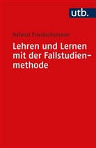 Helmut Friedrichsmeier, Helmut (Prof. Dr.) Friedrichsmeier - Lehren und Lernen mit der Fallstudienmethode