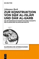 Johannes Bork - Zum Konstrukt von dar al-islam und dar al-harb