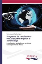 Walter Manuel Trujillo Yaipen - Programa de simuladores virtuales para mejorar el aprendizaje