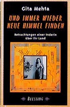 Gita Mehta - Und immer wieder neue Himmel finden
