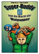 Heiko Hesse, Katha Seyffert - Super-Buddy und die Macht der Wutpuppen