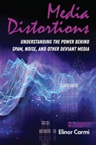 Elinor Carmi, Steve Jones - Media Distortions