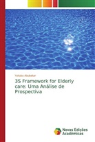 Yakubu Abubakar - 3S Framework for Elderly care: Uma Análise de Prospectiva