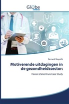 Bernard Mugothi - Motiverende uitdagingen in de gezondheidssector:
