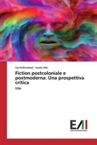 Soada Idris, Ta Mohammad, Taj Mohammad - Fiction postcoloniale e postmoderna: Una prospettiva critica