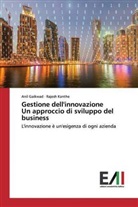 Ani Gaikwad, Anil Gaikwad, Anil T. Gaikwad, Rajesh Kanthe - Gestione dell'innovazioneUn approccio di sviluppo del business