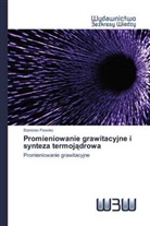 Stanislav Fisenko - Promieniowanie grawitacyjne i synteza termojadrowa