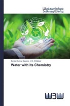 V. K. Chhibber, Sanket Kumar Saxena - Water with its Chemistry